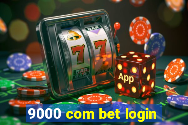 9000 com bet login